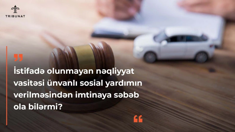 Can an unused vehicle cause a refusal to be provided with targeted social assistance?