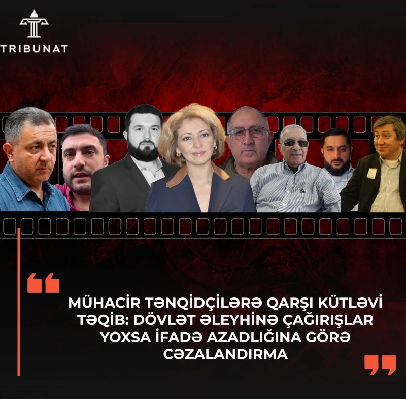 Mühacir tənqidçilərə qarşı kütləvi təqib: Dövlət əleyhinə çağırışlar yoxsa ifadə azadlığına görə cəzalandırma?