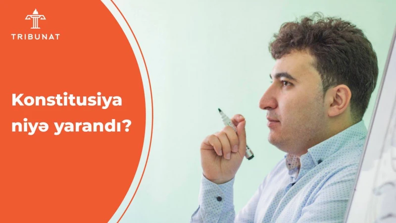 Konstitusiya niyə yarandı?